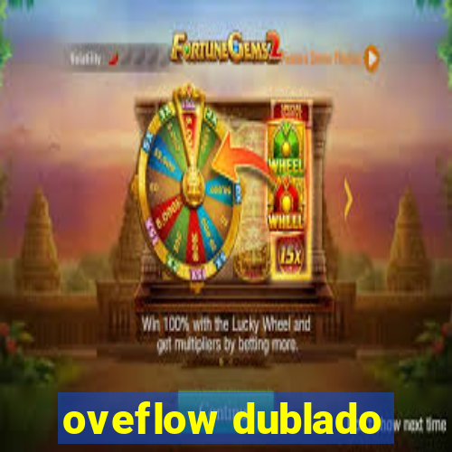 oveflow dublado